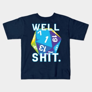 Well, Shit d20 Kids T-Shirt